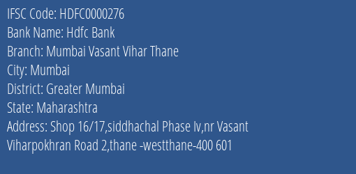 Hdfc Bank Mumbai Vasant Vihar Thane Branch Greater Mumbai IFSC Code HDFC0000276
