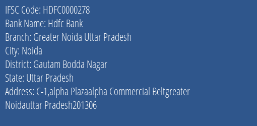 Hdfc Bank Greater Noida Uttar Pradesh Branch Gautam Bodda Nagar IFSC Code HDFC0000278