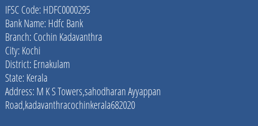 Hdfc Bank Cochin Kadavanthra Branch Ernakulam IFSC Code HDFC0000295