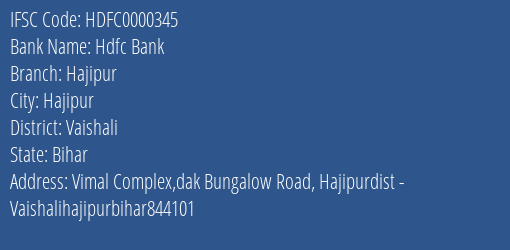 Hdfc Bank Hajipur Branch, Branch Code 000345 & IFSC Code HDFC0000345