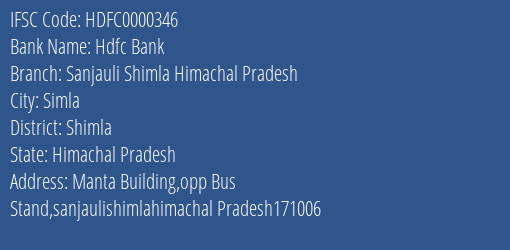 Hdfc Bank Sanjauli Shimla Himachal Pradesh Branch, Branch Code 000346 & IFSC Code HDFC0000346