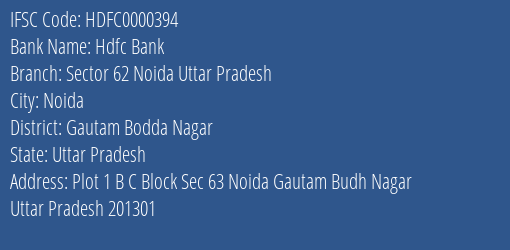 Hdfc Bank Sector 62 Noida Uttar Pradesh Branch Gautam Bodda Nagar IFSC Code HDFC0000394