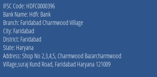 Hdfc Bank Faridabad Charmwood Village Branch Faridabad IFSC Code HDFC0000396
