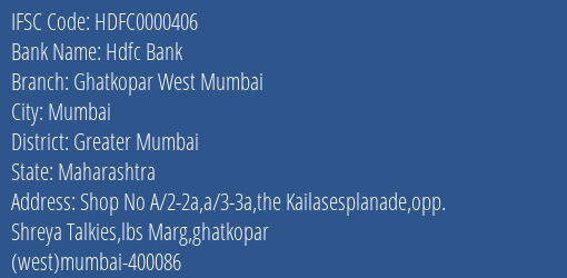 Hdfc Bank Ghatkopar West Mumbai Branch Greater Mumbai IFSC Code HDFC0000406