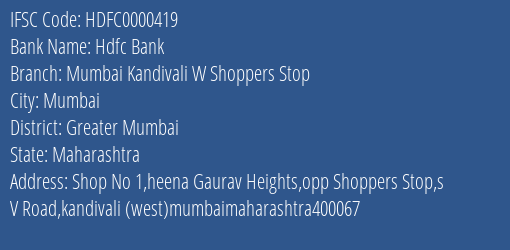 Hdfc Bank Mumbai Kandivali W Shoppers Stop Branch Greater Mumbai IFSC Code HDFC0000419