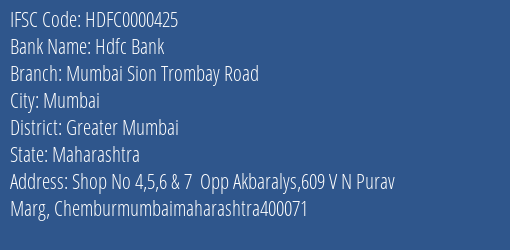 Hdfc Bank Mumbai Sion Trombay Road Branch Greater Mumbai IFSC Code HDFC0000425
