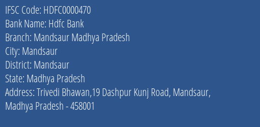 Hdfc Bank Mandsaur Madhya Pradesh Branch, Branch Code 000470 & IFSC Code HDFC0000470