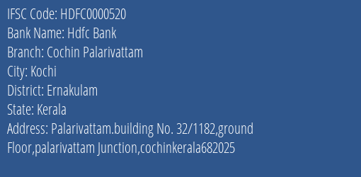 Hdfc Bank Cochin Palarivattam Branch, Branch Code 000520 & IFSC Code HDFC0000520