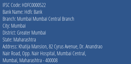 Hdfc Bank Mumbai Mumbai Central Branch Branch Greater Mumbai IFSC Code HDFC0000522
