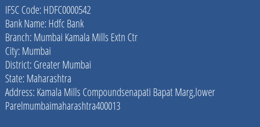 Hdfc Bank Mumbai Kamala Mills Extn Ctr Branch Greater Mumbai IFSC Code HDFC0000542