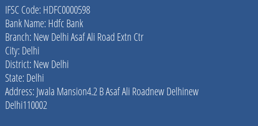Hdfc Bank New Delhi Asaf Ali Road Extn Ctr Branch New Delhi IFSC Code HDFC0000598