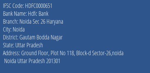 Hdfc Bank Noida Sec 26 Haryana Branch Gautam Bodda Nagar IFSC Code HDFC0000651