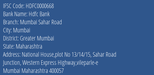 Hdfc Bank Mumbai Sahar Road Branch Greater Mumbai IFSC Code HDFC0000668