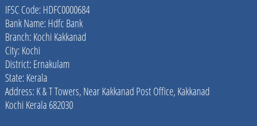 Hdfc Bank Kochi Kakkanad Branch, Branch Code 000684 & IFSC Code HDFC0000684