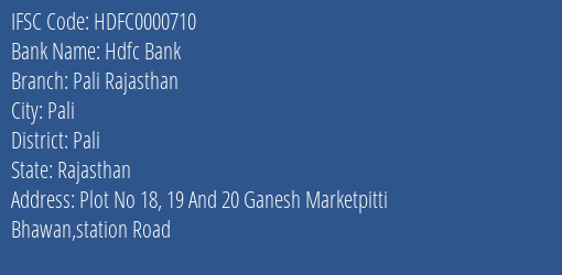 Hdfc Bank Pali Rajasthan Branch, Branch Code 000710 & IFSC Code HDFC0000710