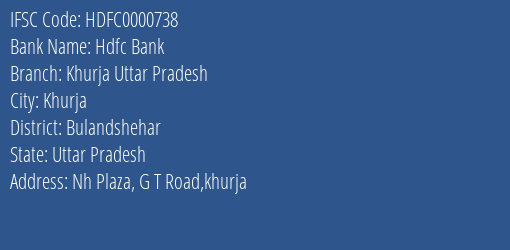 Hdfc Bank Khurja Uttar Pradesh Branch Bulandshehar IFSC Code HDFC0000738