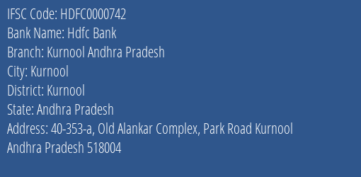 Hdfc Bank Kurnool Andhra Pradesh Branch, Branch Code 000742 & IFSC Code HDFC0000742