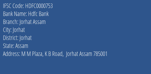 Hdfc Bank Jorhat Assam Branch, Branch Code 000753 & IFSC Code HDFC0000753