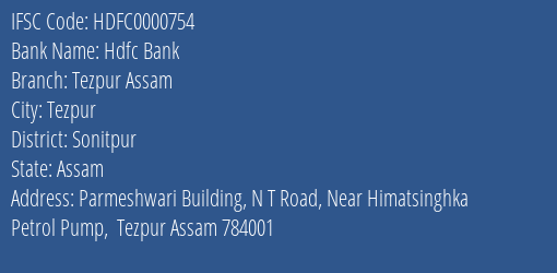 Hdfc Bank Tezpur Assam Branch Sonitpur IFSC Code HDFC0000754