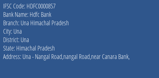 Hdfc Bank Una Himachal Pradesh Branch, Branch Code 000857 & IFSC Code HDFC0000857