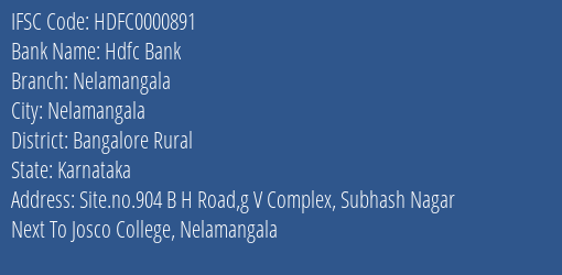 Hdfc Bank Nelamangala Branch, Branch Code 000891 & IFSC Code HDFC0000891