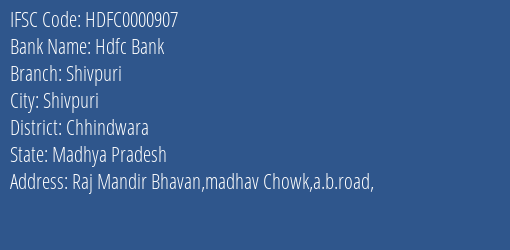 IFSC Code hdfc0000907 of Hdfc Bank Shivpuri Branch