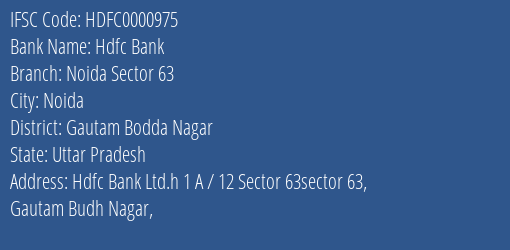 Hdfc Bank Noida Sector 63 Branch, Branch Code 000975 & IFSC Code Hdfc0000975