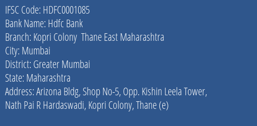 Hdfc Bank Kopri Colony Thane East Maharashtra Branch Greater Mumbai IFSC Code HDFC0001085