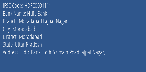 Hdfc Bank Moradabad Lajpat Nagar Branch Moradabad IFSC Code HDFC0001111