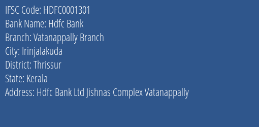 Hdfc Bank Vatanappally Branch Branch, Branch Code 001301 & IFSC Code HDFC0001301
