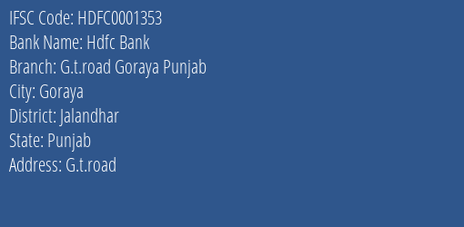 Hdfc Bank G.t.road Goraya Punjab Branch Jalandhar IFSC Code HDFC0001353