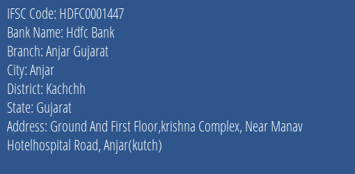 Hdfc Bank Anjar Gujarat Branch Kachchh IFSC Code HDFC0001447