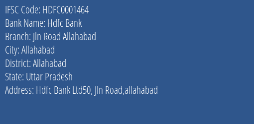 Hdfc Bank Jln Road Allahabad Branch Allahabad IFSC Code HDFC0001464