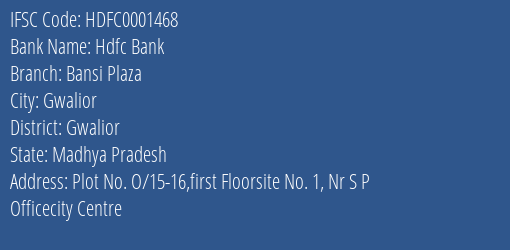 Hdfc Bank Bansi Plaza Branch, Branch Code 001468 & IFSC Code Hdfc0001468