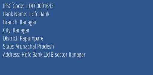 Hdfc Bank Itanagar Branch Papumpare IFSC Code HDFC0001643