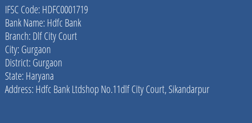 Hdfc Bank Dlf City Court Branch Gurgaon IFSC Code HDFC0001719