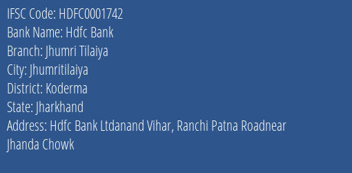 Hdfc Bank Jhumri Tilaiya Branch Koderma IFSC Code HDFC0001742
