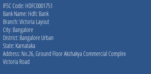 Hdfc Bank Victoria Layout Branch Bangalore Urban IFSC Code HDFC0001751
