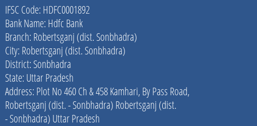 Hdfc Bank Robertsganj Dist. Sonbhadra Branch Sonbhadra IFSC Code HDFC0001892