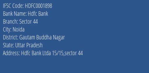 Hdfc Bank Sector 44 Branch Gautam Buddha Nagar IFSC Code HDFC0001898
