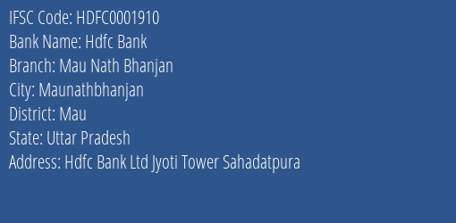 Hdfc Bank Mau Nath Bhanjan Branch Mau IFSC Code HDFC0001910