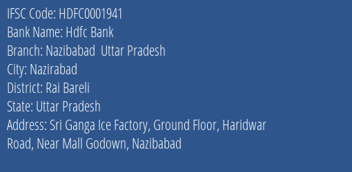 Hdfc Bank Nazibabad Uttar Pradesh Branch Rai Bareli IFSC Code HDFC0001941