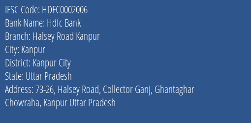 Hdfc Bank Halsey Road Kanpur Branch Kanpur City IFSC Code HDFC0002006