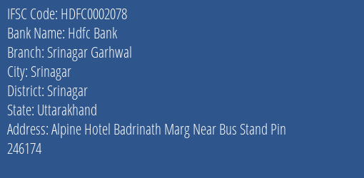 Hdfc Bank Srinagar Garhwal Branch Srinagar IFSC Code HDFC0002078