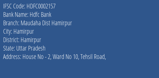 Hdfc Bank Maudaha Dist Hamirpur Branch Hamirpur IFSC Code HDFC0002157