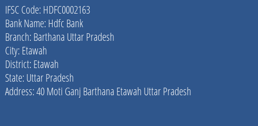 Hdfc Bank Barthana Uttar Pradesh Branch Etawah IFSC Code HDFC0002163