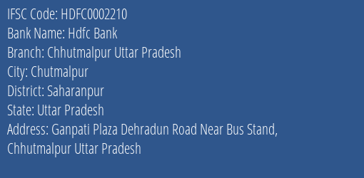 Hdfc Bank Chhutmalpur Uttar Pradesh Branch Saharanpur IFSC Code HDFC0002210