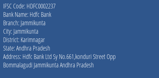 Hdfc Bank Jammikunta Branch, Branch Code 002237 & IFSC Code HDFC0002237