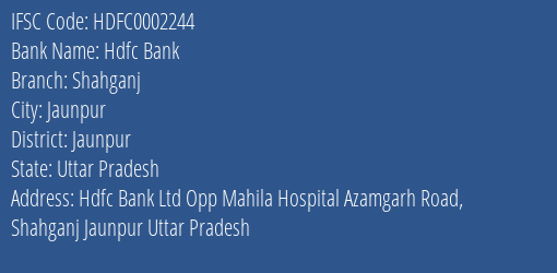Hdfc Bank Shahganj Branch Jaunpur IFSC Code HDFC0002244