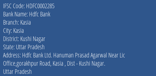 Hdfc Bank Kasia Branch Kushi Nagar IFSC Code HDFC0002285